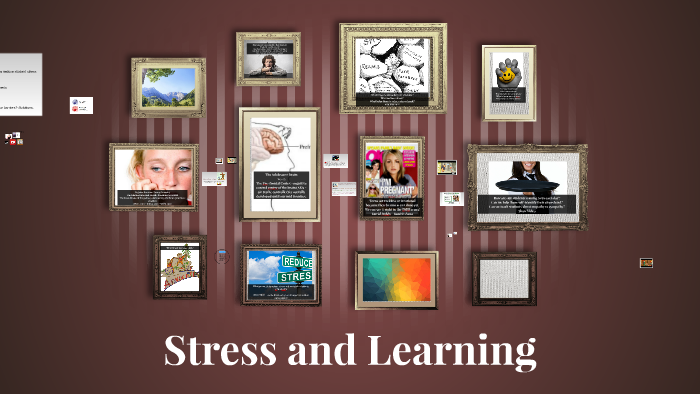 Stress and Learning by yvonne diodati on Prezi