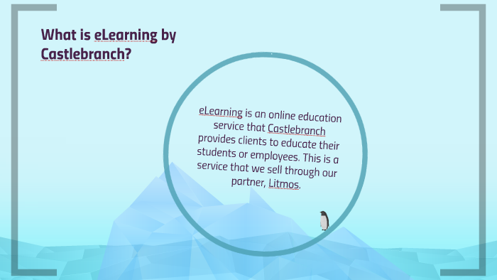 What is eLearning by Castlebranch? by Chris Dickson on Prezi Next