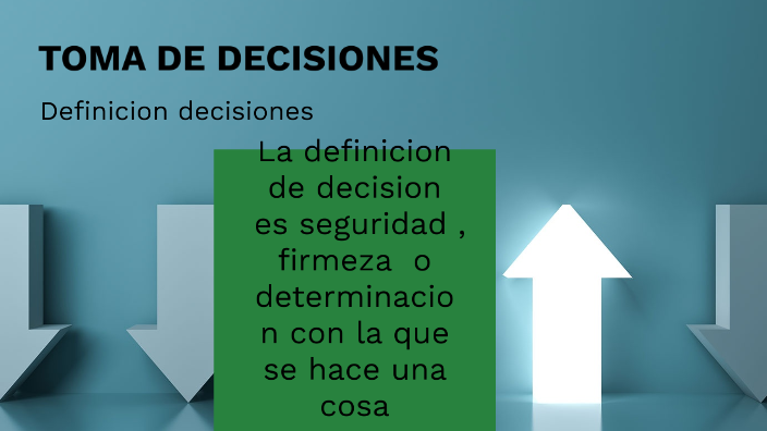 habilidades de el pensamiento toma de decisiones by erika rojas on Prezi