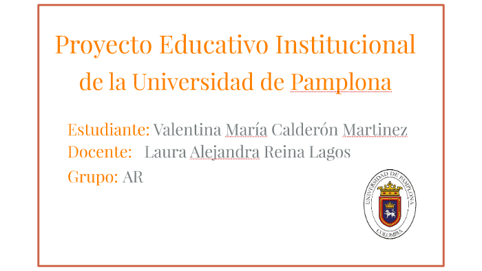 Proyecto Educativo Institucional by Valentina Calderón on Prezi