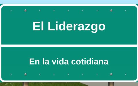 El Liderazgo by Johnny Bz on Prezi