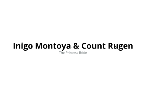 Inigo Montoya & Count Rugen by Chris Violette on Prezi