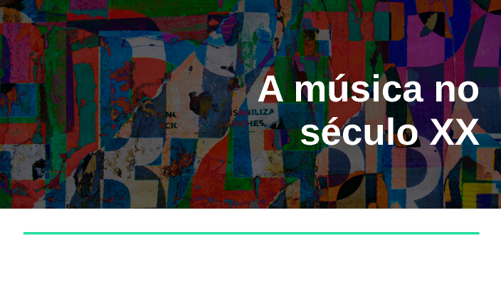 musica no seculo XX by rebeca fernandes on Prezi