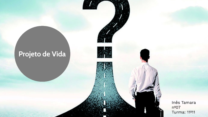 Projeto de Vida by Inês Tamara on Prezi