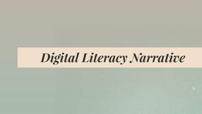 Digital Literacy Narrative by Layla Milton