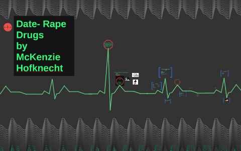 Date- Rape Drugs by kenzie hofknecht on Prezi