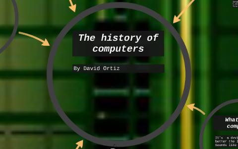 the history of computers by david ortiz on Prezi