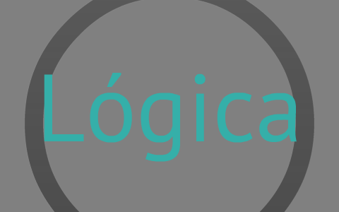 Logica Matematica by Daniela Gomez Martinez on Prezi