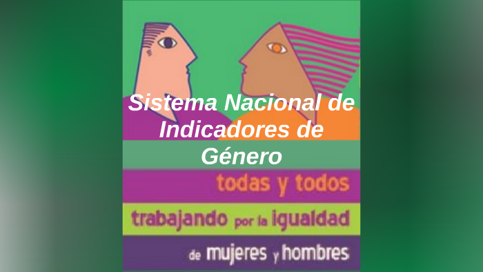 SISTEMA NACIONAL DE INDICADORES DE GÉNERO By Antonio Landeo