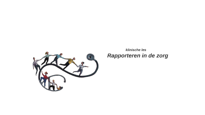Klinische les: Rapporteren in de zorg by Mareis Rammelsberg on Prezi