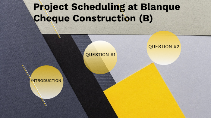 case study 10 1 project scheduling at blanque cheque construction