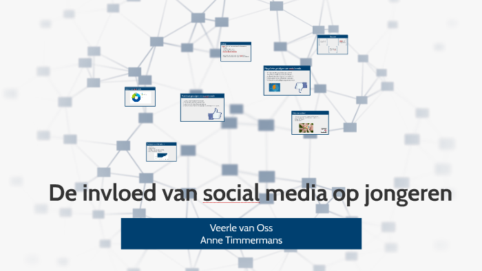 De invloed van social media op jongeren by Veerle on Prezi