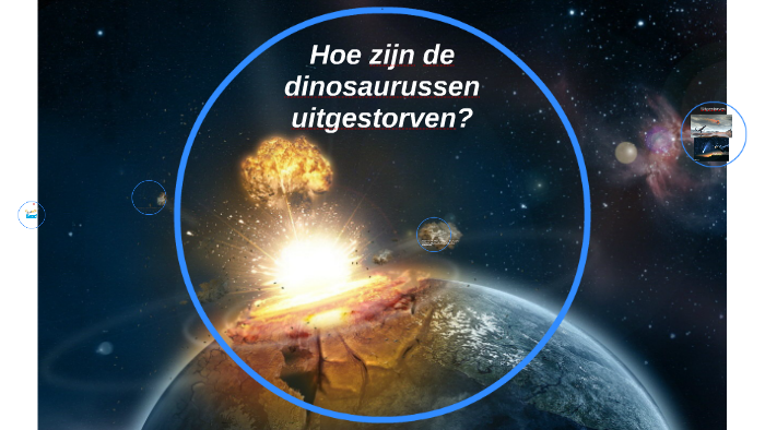 Hoe zijn de dinosaurussen uitgestorven by Hikaru on Prezi