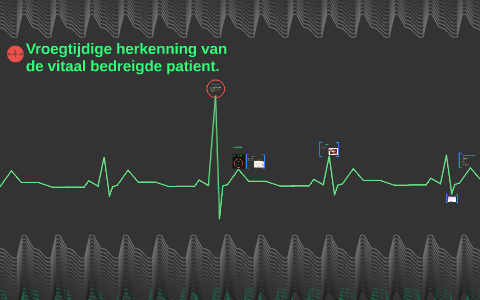 Vroege herkenning van de vitaal bedreigde patient. by Bryan Visser on Prezi