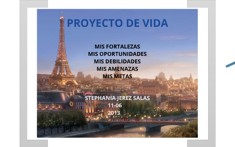 MI PROYECTO DE VIDA by Stephania Salas on Prezi