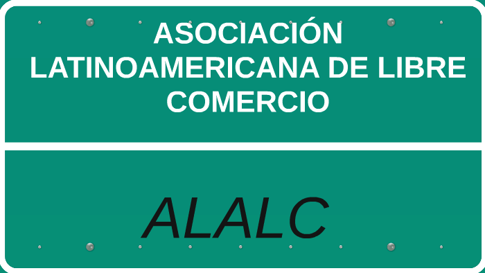 ASOCIACIÓN LATINOAMERICANA DE LIBRE COMERCIO by milton de salvador on Prezi