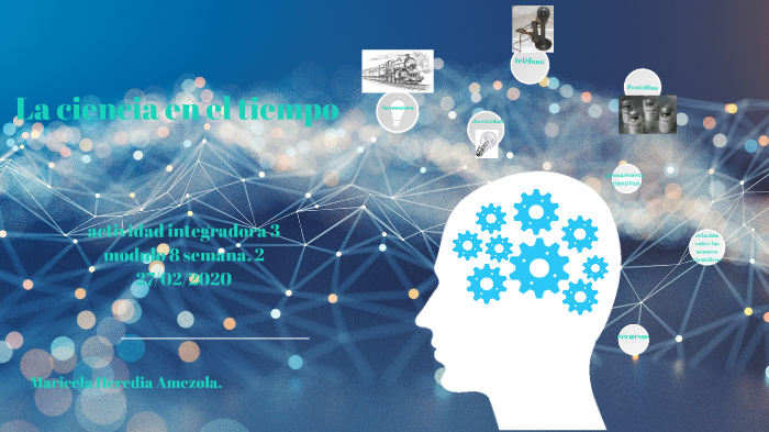 La ciencia en el tiempo by maricela heredia amezola on Prezi