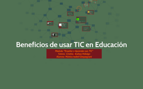 Posdata lavabo Dislocación Beneficios de usar TIC en Educación by Mónica Cinquegrani on Prezi Next