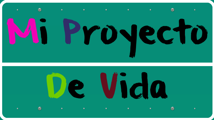 Mi Proyecto de Vida by Sol Ulloa on Prezi