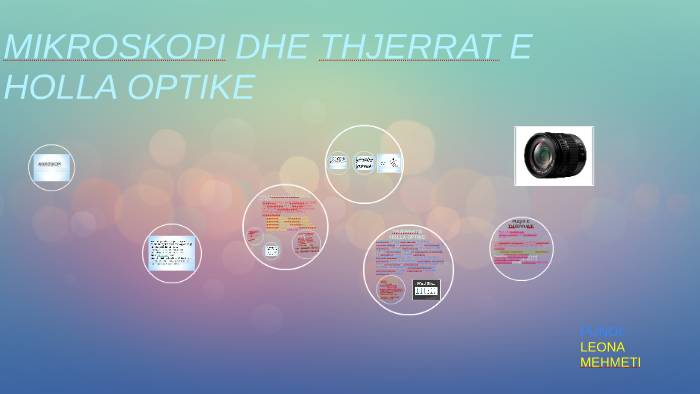 MIKROSKOPI DHE THJERRAT E HOLLA OPTIKE by Gentrit Dervishi on Prezi