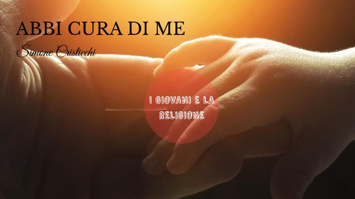ABBI CURA DI ME by Chiara Borraccino on Prezi
