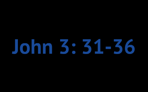 John 3:31-36 by Nancy Snyder on Prezi