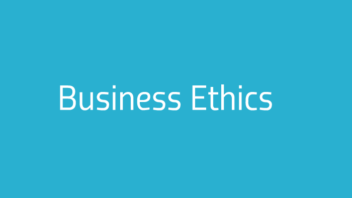 Business Ethics by on Prezi