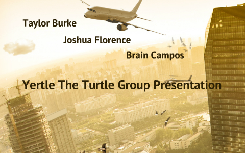 Taylor, Brian, and Joshua- Yertle the Turtle Prezi by Keilla Lee on Prezi