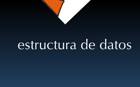 estructura de datos by jose leon sanchez on Prezi
