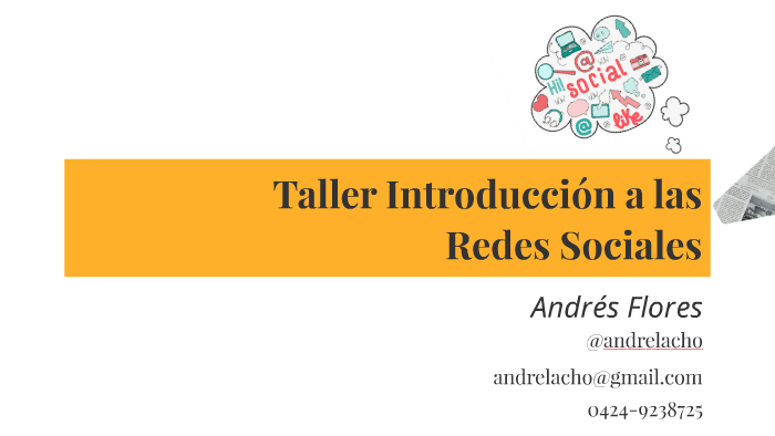 Taller Introducción a las Redes Sociales by Andres Flores on Prezi
