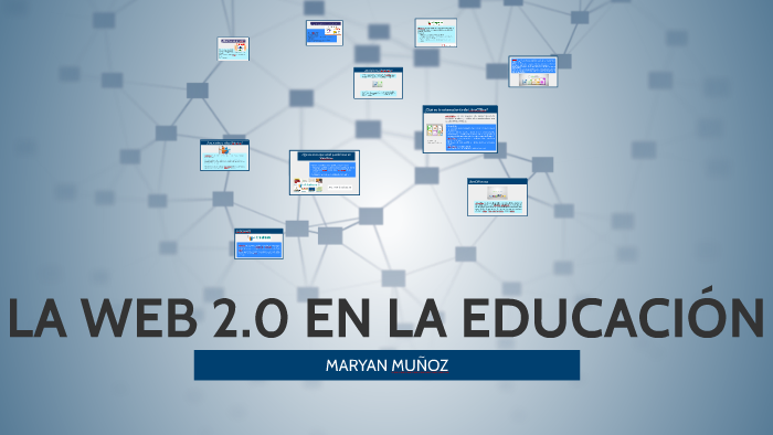 La Web 2 0 En La Educación By Maryan Muñoz On Prezi