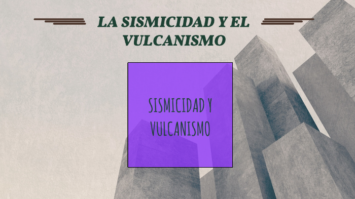 sismicidad y vulcanismo by Noelia Montalvo Cajina on Prezi