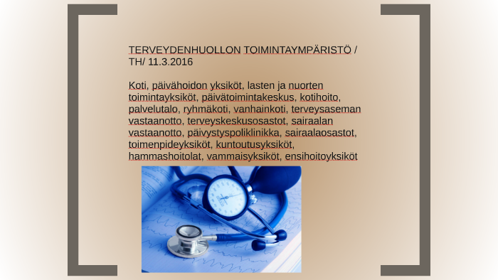 Terveydenhuollon toimintaympäristö/TH by Tiina Hanhinen on Prezi Next