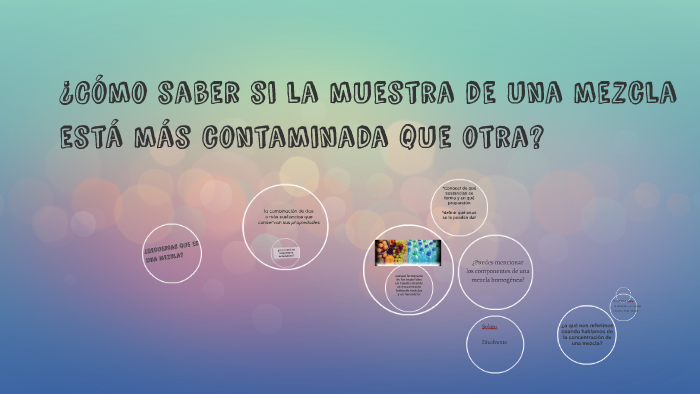 ¿Cómo saber si la muestra de una mezcla está más contaminada by Lucia