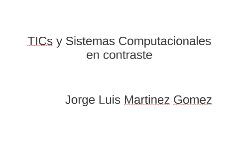 Tics Y Sistemas Computacionales En Contraste By Jorge Luis