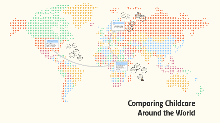 Comparing Childcare Around the World by Brooke Feltman on Prezi