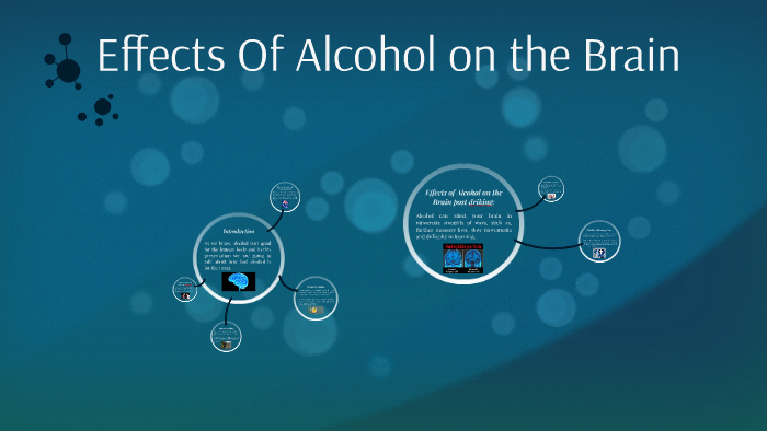 Effects Of Alcohol on the Brain by Carol Light on Prezi