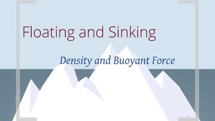 Floating And Sinking Notes By Adriana Halkias On Prezi