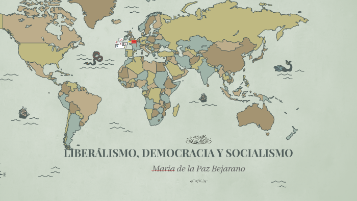 Liberalismo, Democracia Y Socialismo By Maria Bejarano On Prezi Next