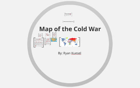 Map of the Cold War by Penguin 616 on Prezi
