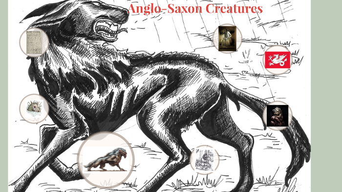 Anglo Saxon Mythical Creatures by Tristan Fossan on Prezi