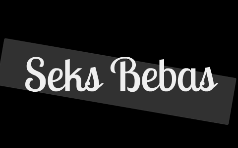Seks bebas by Amy Lo on Prezi