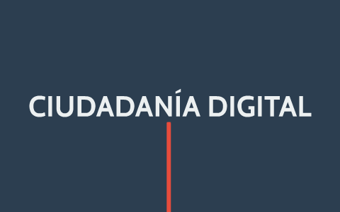CIUDADANIA DIGITAL by diego alejandro alvarez on Prezi