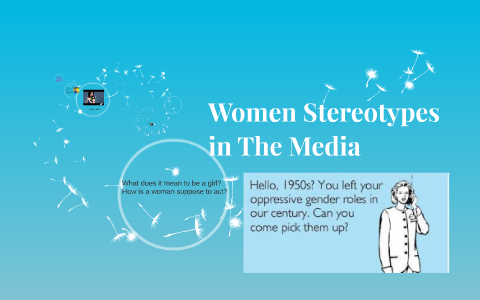 Women Stereotypes In The Media By Roberta Aguilar On Prezi