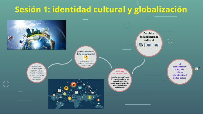 Sesión 1: identidad cultural y globalización by Edmundo Paredes on Prezi