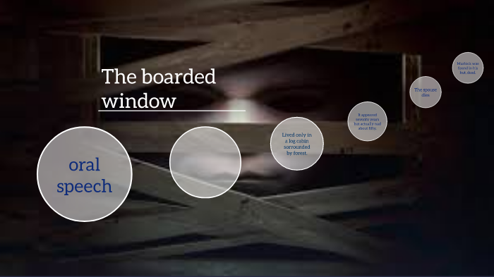 the boarded window