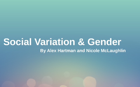 Social Variation & Gender by Alexandra Hartman on Prezi