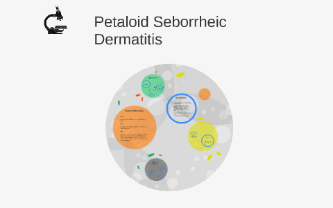 Petaloid Seborrheic Dermatitis by Jasmine johnson on Prezi