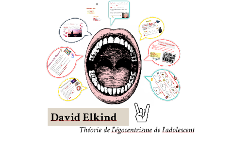 David Elkind L gocentrisme de l adolescent by Aziza Makboul on