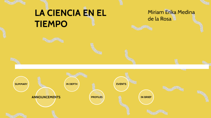 La ciencia en el tiempo by Miriam Erika Medina de la Rosa on Prezi